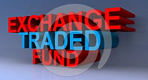 Exchange traded fund illustrated photo