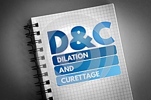 D and C - Dilation and Curettage acronym