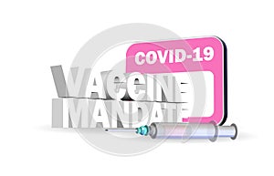 3d illustration of Vaccine mandate text ,Covid 19 testing card