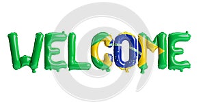 3d illustration of welcome-letter balloons in Brazil flag isolated on white background