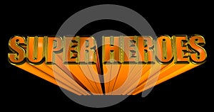 3D illustration of the word Super Heroes on black background. 3D rendering. photo