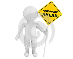 3d person with Hard Work Ahead traffic sign