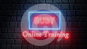 3d rendering of neon banner Ruby Online Training on brick wall. Concept of Ruby programming language online learning