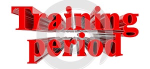3D Training period word on white background 3d rendering