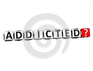 3D Word Addicted on white background