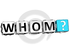 3D word Whom with question mark.