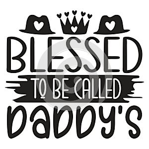 Blessed To Be Called Daddy photo