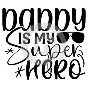 Daddy Is My Super Hero photo