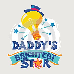 Daddy`s Brightest Star Phrase Illustration.Back to School Quote