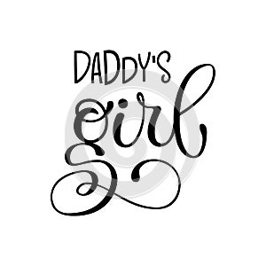 Daddy`s Girl quote. Baby shower hand drawn modern calligraphy vector lettering, grotesque style text logo phrase