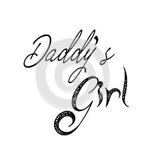 Daddy`s girl, typography for fathers day