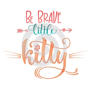 Daddy`s little kitten quote. Baby shower hand drawn calligraphy style lettering phrase