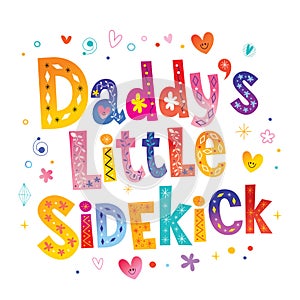 Daddy`s little sidekick photo