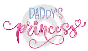 Daddy`s princess quote. Hand drawn modern calligraphy baby shower lettering logo phrase