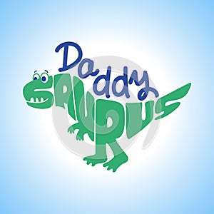 Daddy Saurus - Cute dinosaur character for T-Shirts, Hoodie, Tank.