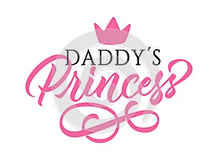 Daddys princess - calligraphic inscription with pink hand drawn crown. Vector.
