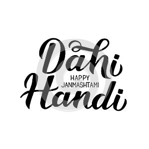 Dahi Handi hand lettering isolated on white. Traditional Indian festival Janmashtami vector illustration. Easy to edit template