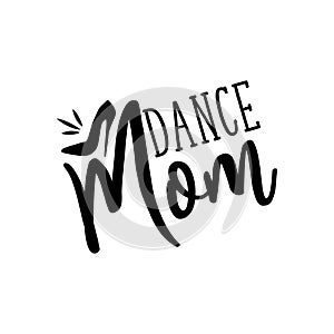 Dance mom - positive saying text, with high heel shoe silhouette