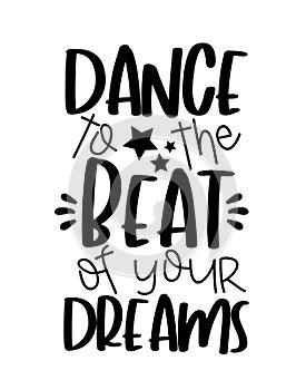 Dance to the Beat of your Dreams- motivate text with stars.