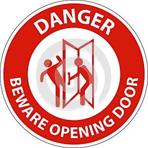 Danger Beware Opening Door Sign On White Background