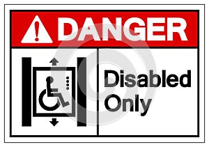 Danger Disabled Only Symbol Sign ,Vector Illustration, Isolate On White Background Label. EPS10