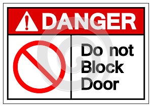 Danger Do Not Block Door Symbol Sign, Vector Illustration, Isolate On White Background Label. EPS10