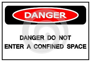 Danger Do Not Enter Confined Space Symbol Sign,Vector Illustration, Isolated On White Background Label. EPS10