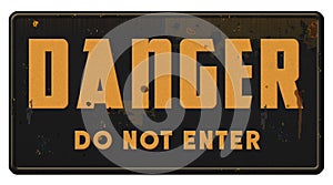 Danger Do Not Enter Sign Post Grunge Metal