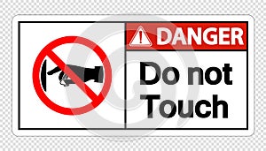 Symbol Danger do not touch sign label on transparent background,Vector llustration