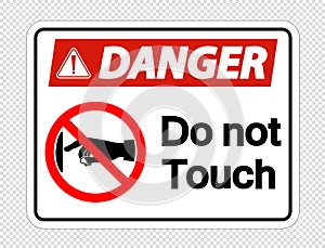 Symbol Danger do not touch sign label on transparent background,Vector llustration