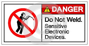 Danger Do Not Weld Sensitive Electronic Devices Symbol Sign, Vector Illustration, Isolate On White Background Label .EPS10
