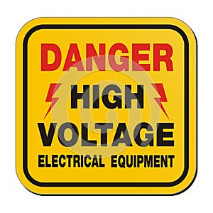 Danger high voltage electrical equipment - yellow sign