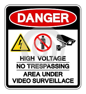 Danger High Voltage No Trespassing Area Under Video Surveillance Symbol Sign ,Vector Illustration, Isolate On White Background