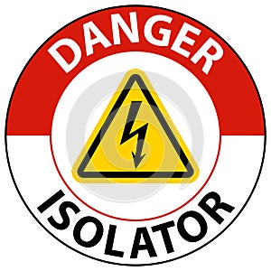 Danger Isolator Sign On White Background