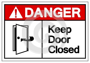 Danger Keep Door Closed Symbol Sign, Vector Illustration, Isolate On White Background Label. EPS10