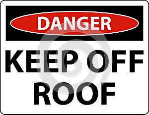 Danger Keep Off Roof Sign On White Background