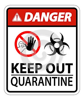 Danger Keep Out Quarantine Sign Isolated On White Background,Vector Illustration EPS.10
