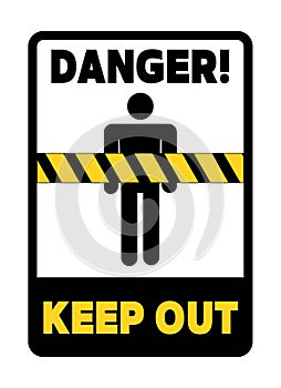 Danger, keep out. Warning sign with a person in front of yellow and black caution tape sign. Text