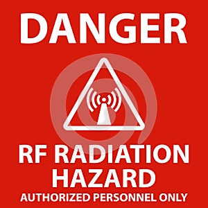 Danger RF Radiation Hazard Authorized Only Sign On White Background