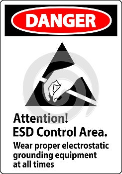 Danger Sign Attention ESD Control Area Wear Proper Electrostatic Grounding Equipment At All Times