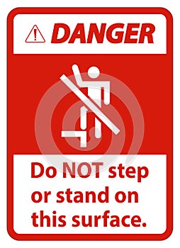 Danger sign do not step or stand on this surface