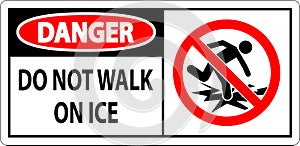 Danger Sign Do Not Walk On Ice