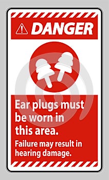 Danger sign Ear Plugs Must Be Worn In This Area, Failure May Result In Hearing Damage