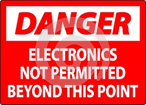 Danger Sign Electronics Not Permitted Beyond This Point