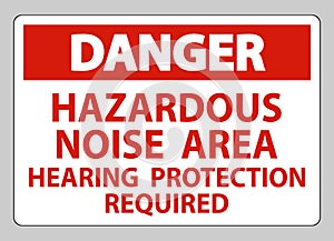 Danger Sign Hazardous Noise Area Hearing Protection Required