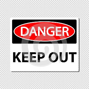 Danger Sign Keep Out - Vector Illustration - Isolated On Transparent Background