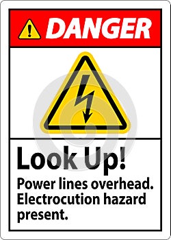 Danger Sign Look Up Power Lines Overhead, Serious Injury May Result