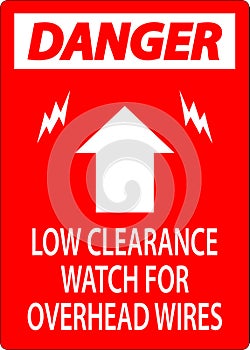 Danger Sign Low Clearance, Watch For Overhead Wires