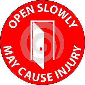 Danger Sign, Open Slowly, May Cause Injury