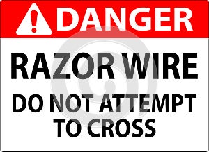 Danger Sign Razor Wire, Do Not Attempt To Cross